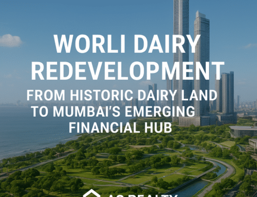 Worli Dairy Redevelopment: How Developers Are Shaping Mumbai’s New Financial Hub